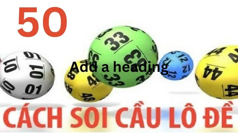 Phân tích chi tiết cầu lô 50, xác suất trúng cao, chọn số thông minh